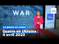 Guerre en Ukraine : la situation au 4 avril 2023, cartes à l