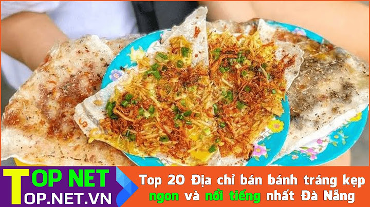 Top 5 quán bánh tráng kẹp đà nẵng toplist năm 2022