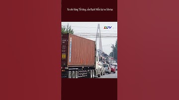 Xe chở hàng Tết tăng, cầu Rạch Miễu kẹt xe liên tục #shorts