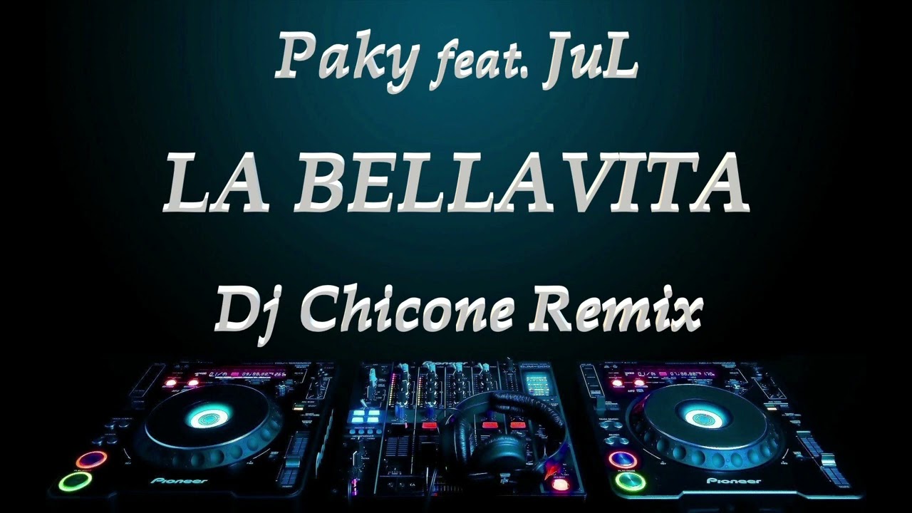 Paky feat. JuL - LA BELLAVITA (Dj Chicone Remix)
