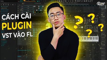 HƯỚNG DẪN CÀI PLUGIN & VST VÀO FL STUDIO