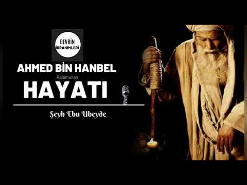 Ebu Ubdeyde Hoca / Ahmed Bin Hanbelin Hayatı
