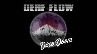 DEAF FLOW - Disco Doom (Ep 2019)