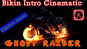 Cara membuat video intro youtube keren seperti ghost raider | Tutorial kinemaster