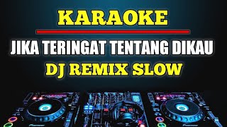 Karaoke Jika Teringat Tentang Dikau - Melly Goeslaw ft. Ari Lasso dj remix slow