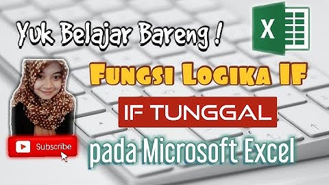 Fungsi Logika IF pada Microsoft Excel : IF Tunggal | IF Tunggal pada Microsoft Excel
