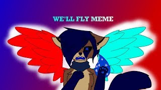 well fly meme [FINISHED!]