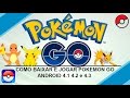BAIXAR E JOGAR POKÉMON GO 0.39.0 ANDROID 4.0, 4.1, 4.2 E 4.3