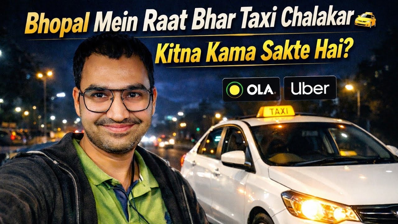 Bhopal Mein Raat Bhar 🚖 Taxi Chalakar Kitna Kama Sakte Hai? | Ola Uber Night Shift Reality #bhopal 