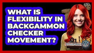 What Is Flexibility In Backgammon Checker Movement? - The Board Game Xpert