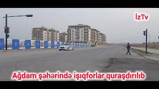 Ağdamda Ilk Işıqforlar Quraşdırılıb Əbərlər Şıqfor