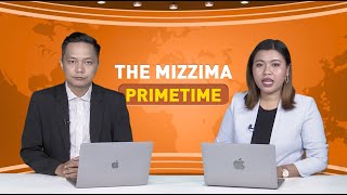 မေလ ၁၀ ရက်နေ့၊ ည ၇ နာရီ၊ The Mizzima Primetime မဇ္စျိမ ပင်မသတင်းအစီအစဥ်