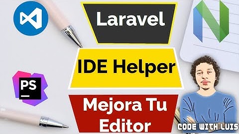 Laravel Ide Helper: Super Poderes En Tu Editor Para Trabajar con Eloquent