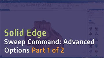 Solid Edge - Sweep Command: Advanced Options Part 1 of 2