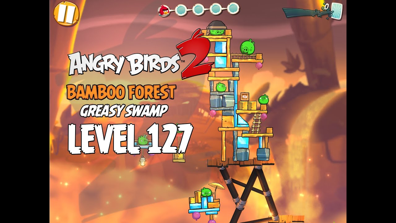 Angry Birds 2 Level 127 Bamboo Forest Greasy Swamp 3 Star Walkthrough