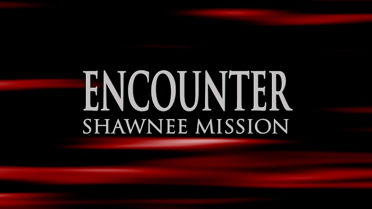Encounter Shawnee Mission 5 North