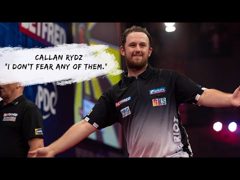 CALLAN RYDZ " I DON'T FEAR ANY OF THEM."