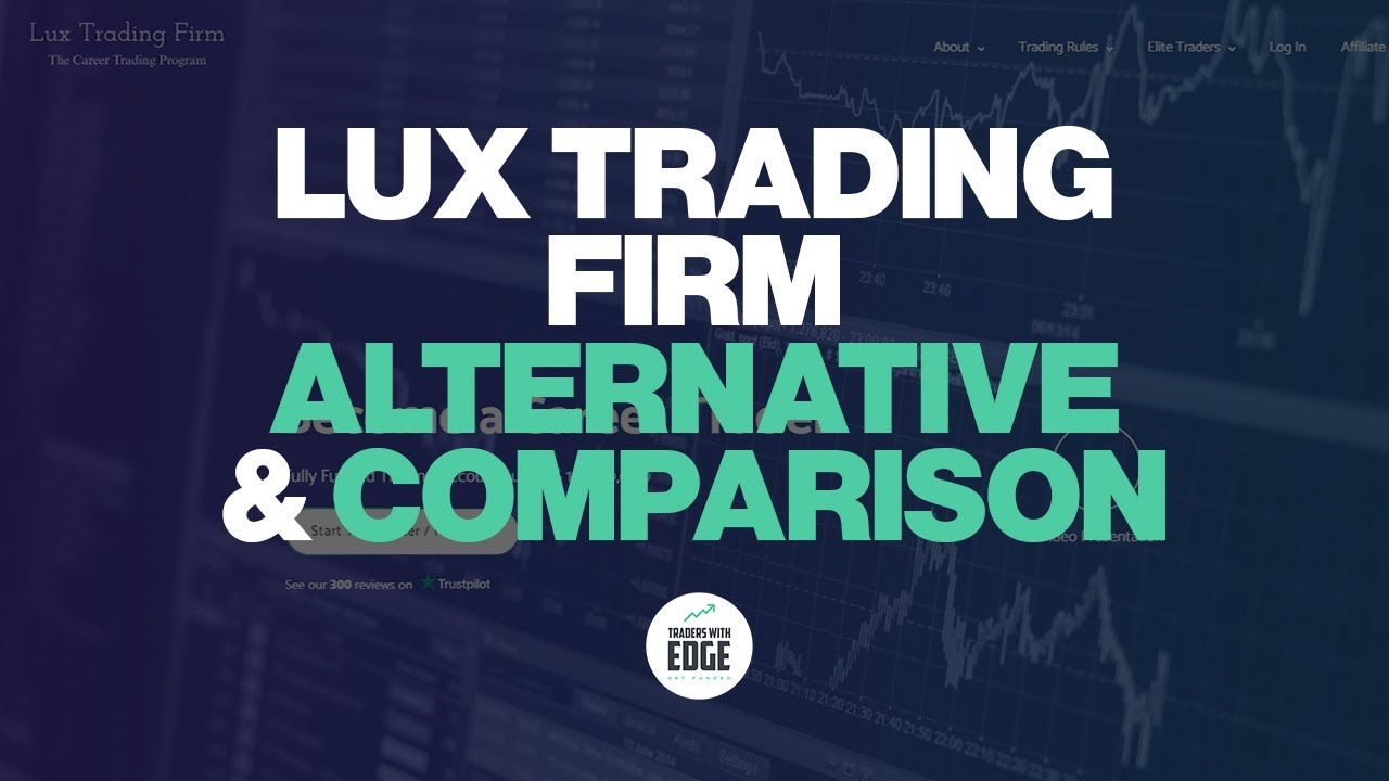 Lux Trading Firm Alternative and Comparison YouTube