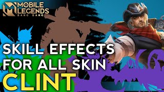 Skill Effects Of All Clint Skins Mobile Legends