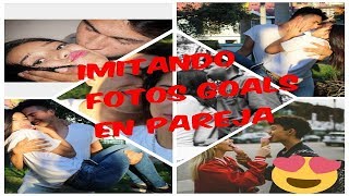 Imitando Fotos Goals En Pareja Ft Fredy Gutierrez Hernandez Laura