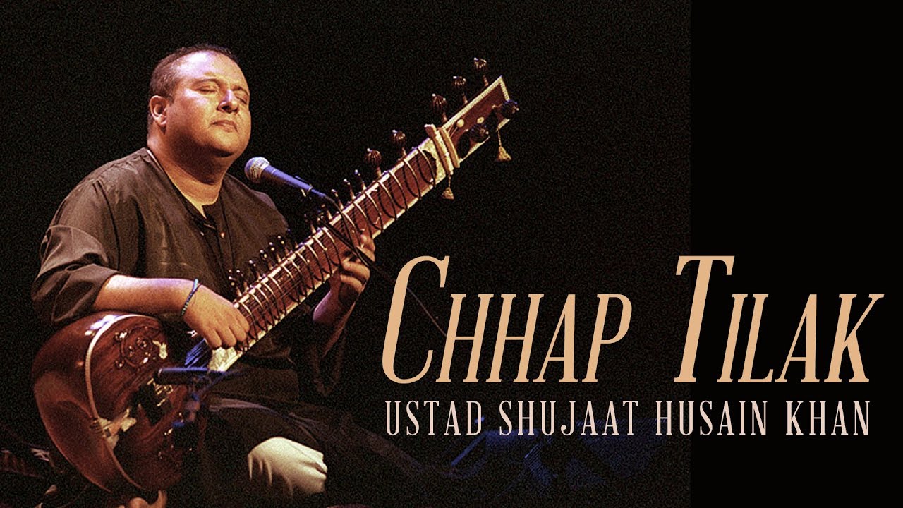 Chhap Tilak  Ustad Shujaat Husain Khan  Unforgettable Sufis
