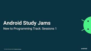 Android Study Jams : New To Programming : session1 : DSC COEA