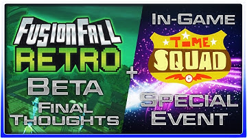 Fusionfall Retro Beta - Final Thoughts + Time Squad Event Intro