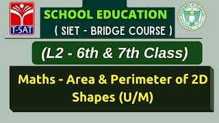 SIET Bridge Course | L2 ( 6th & 7th - U/M ) | Maths - Area & Perimeter of 2D Shapes