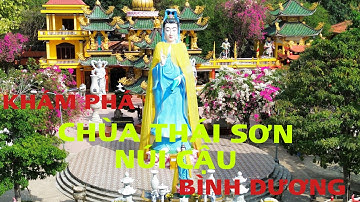 Khám phá chùa Thái Sơn Núi Cậu | Ngôi chùa đẹp và linh thiêng bậc nhất tại Bình Dương