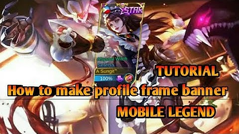 HOW TO MAKE PROFILE FRAME BANNER | MOBILE LEGEND