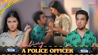 Dating A Police Officer Ft. Usmaan &amp; Binita | Hasley India