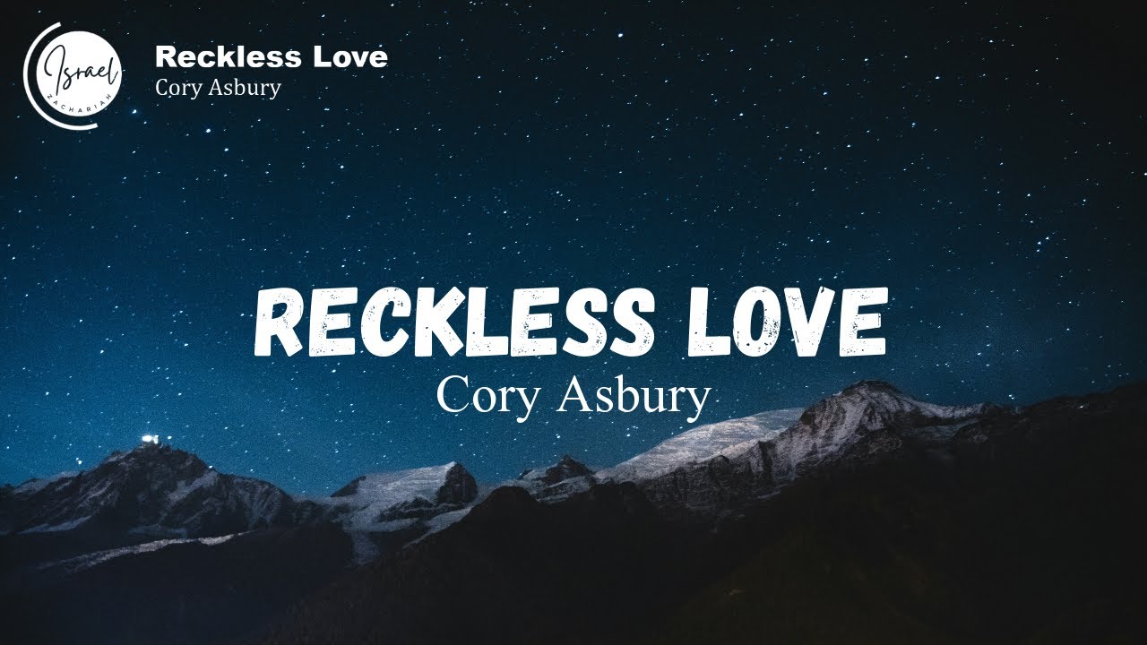 Cory Asbury - Reckless Love (Lyrics) - YouTube