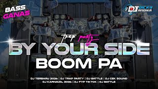 Download lagu DJ TRAP BY YOUR SIDE X BOOM PA - DJ CEK SOUND TERBARU 2026