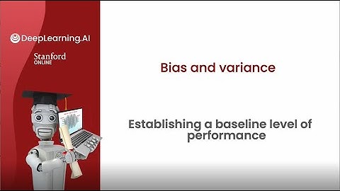 [Advanced Learning Algorithms] 37.Establishing a baseline level of performance