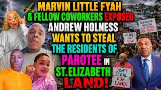 Marvin Little Fyah & Fellow Tiktokers Exposed Andrew Holness Trying To Steal Lands In Parrotee.