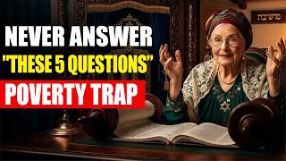 NEVER Answer These 5 Questions From Anyone: Jewish Warning (It Attracts Poverty)