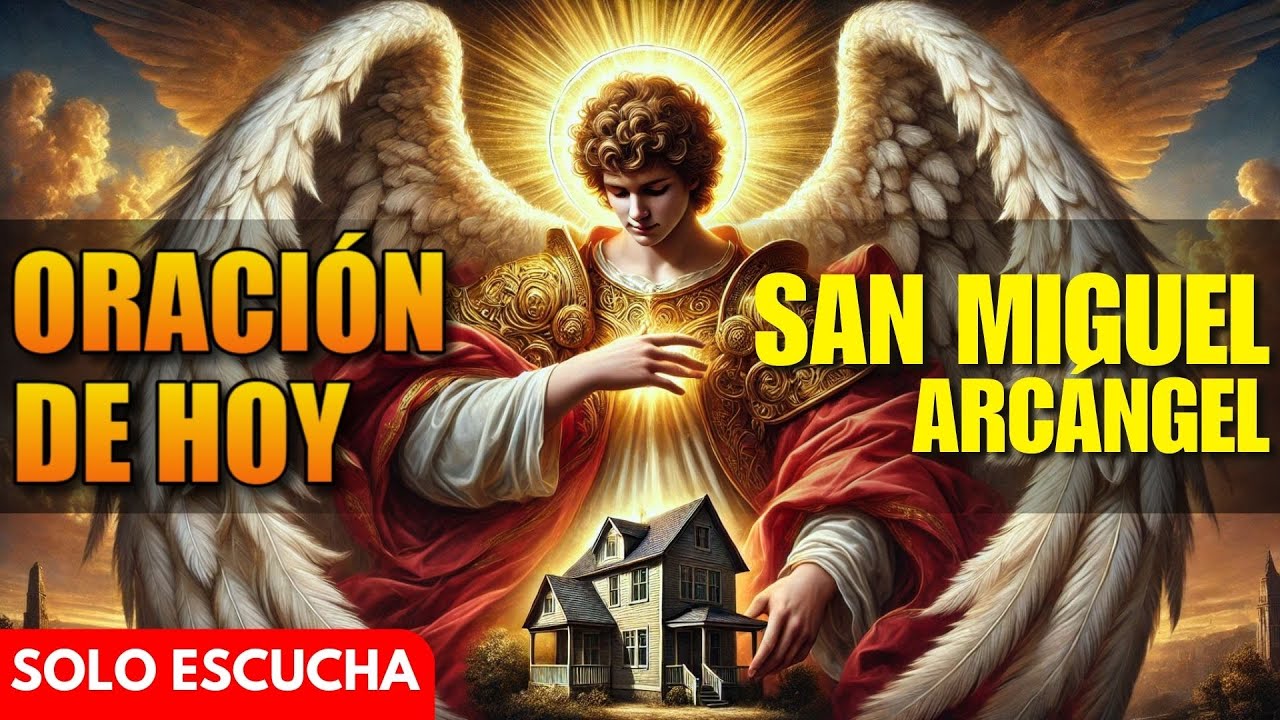 Ningún Mal Tocará tu CASA con esta oración a San Miguel Arcángel