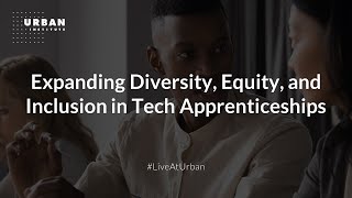 Expanding Diversity, Equity, and Inclusion in Tech Apprenticeships