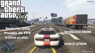 Grand Theft Auto 5 - Nvidia GTX 960M - Intel Core i7 5700HQ