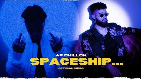 Spaceship (official video) AP Dhillon ft. Gurinder Gill | AP Dhillon new song