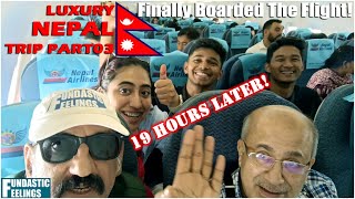 19 Hours Later|Finally Boarded the Flight - Luxury Nepal Trip Part03 screenshot 1