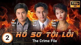 Hồ Sơ Tội Lỗi (The Crime File) 2/13 | tiếng Việt | Chân Tử Đan, Quan Lễ Kiệt, Hà Gia Lệ | TVB 1991