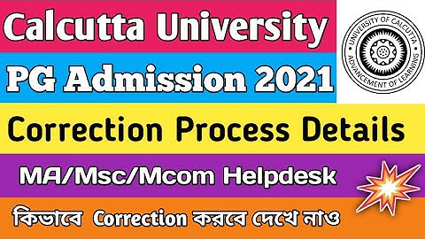 Correction Process details in Calcutta University PG Admission 2021| MA Msc Mcom admission 2021