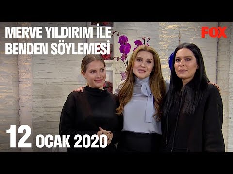 12 Ocak 2020 Merve Yıldırım ile Benden Söylemesi