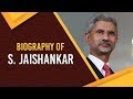 Biography of S Jaishankar, Minister of External Affairs & former Foreign Secretary of India