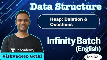 Heap: Deletion & Questions | L 37 | Data Structure | Infinity | GATE 2022 #VishvadeepGothi