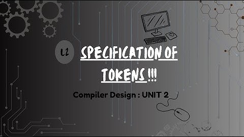 Specification of Tokens | Compiler Design Lecture 9 | GTU 3170701