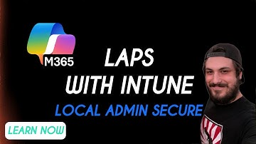 How to Secure Local Admin Accounts in Microsoft 365 | LAPS + Intune Policy Setup