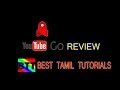 YOU TUBE GO REVIEW - BEST TAMIL TUTORIALS