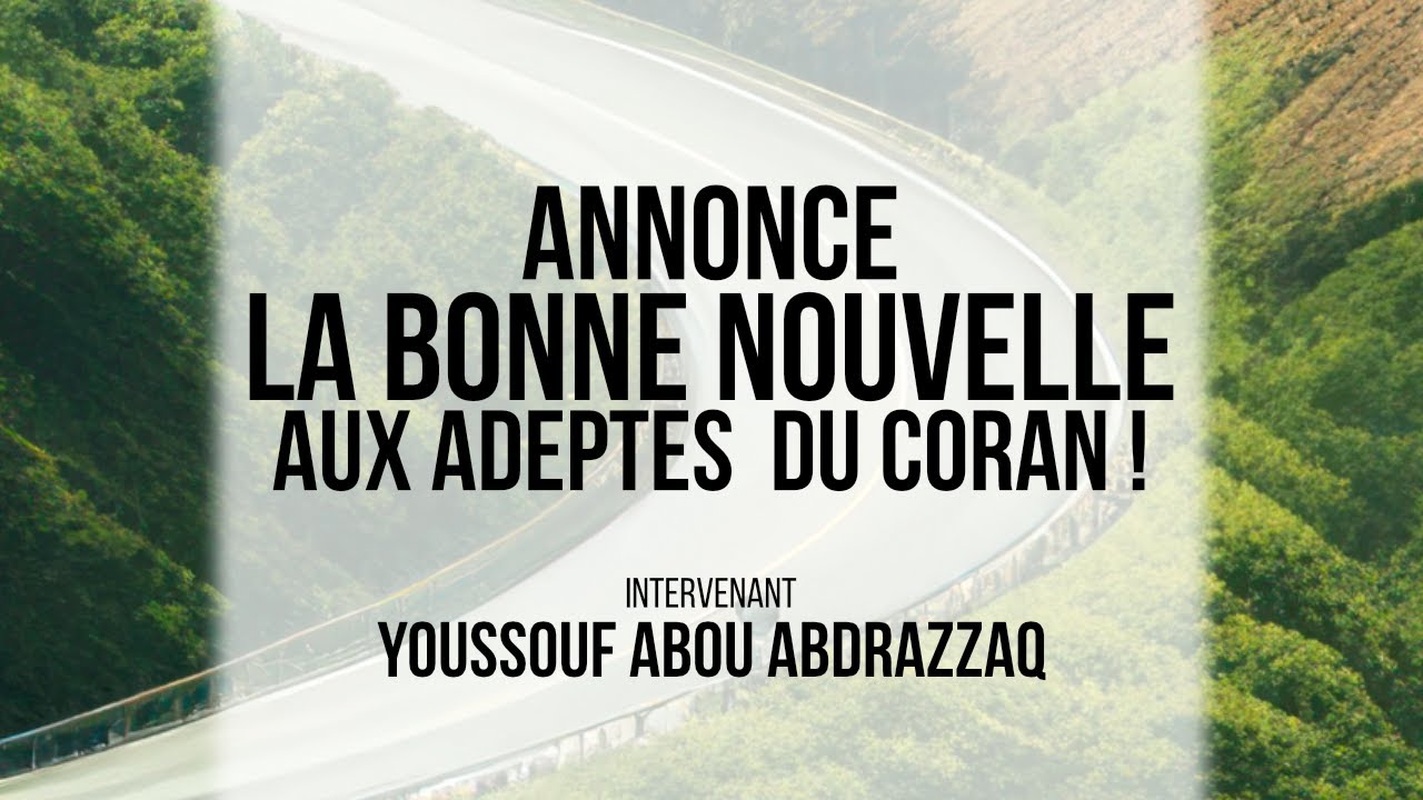 ANNONCE LA BONNE NOUVELLE AUX ADEPTES DU CORAN